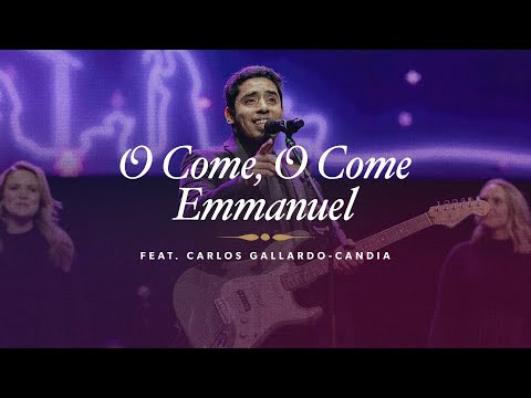 O Come O Come Emmanuel (feat. Carlos Gallardo-Candia)