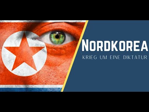 Nordkorea - Krieg um eine Diktatur [Doku 2021]