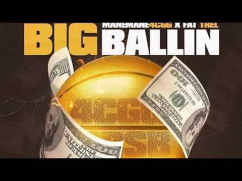 ManeMane4CGG ft. Fat Trel - Big Ballin