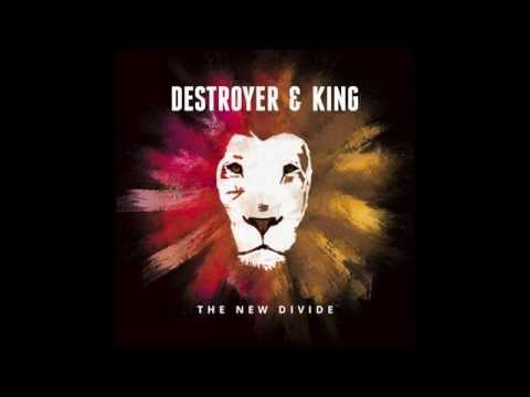 DESTROYER & KING by The New Divide - AVAILABLE NOW!