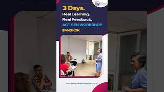 3 Days. Real Learning. Real Feedback | ACT SEN Workshop Bangkok