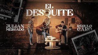 El Desquite (En Vivo) - Julian Mercado ft. Regulo Caro