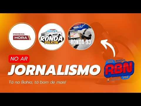 Ao Vivo | Primeira Hora | RBN FM | 25-07-2026