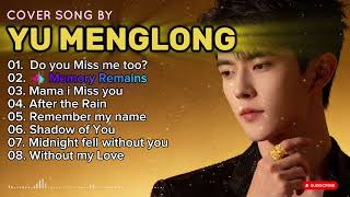 Download lagu YU MENGLONG COVER | SAD SONG PLAYLIST #yumenglong mp3