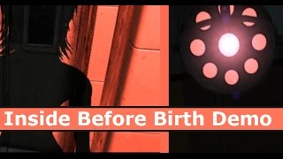 Inside Before Birth Demo Gameplay (Colors 3 Channel)