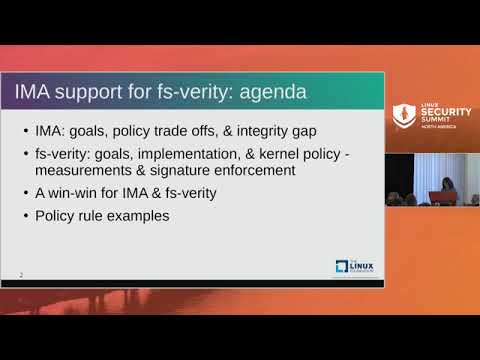 IMA Policy Support for fs-verity: A Win-win for IMA & fs-verity - Mimi Zohar, IBM