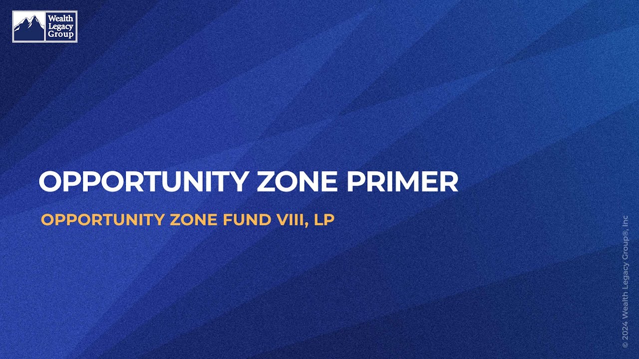 Primer |  Opportunity Zones |  Wealth Legacy Group (3 of 11)