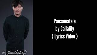 Pansamantala by Callalily ( Lyrics Video )