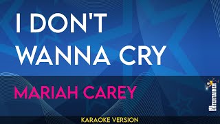 I Don't Wanna Cry - Mariah Carey (KARAOKE)