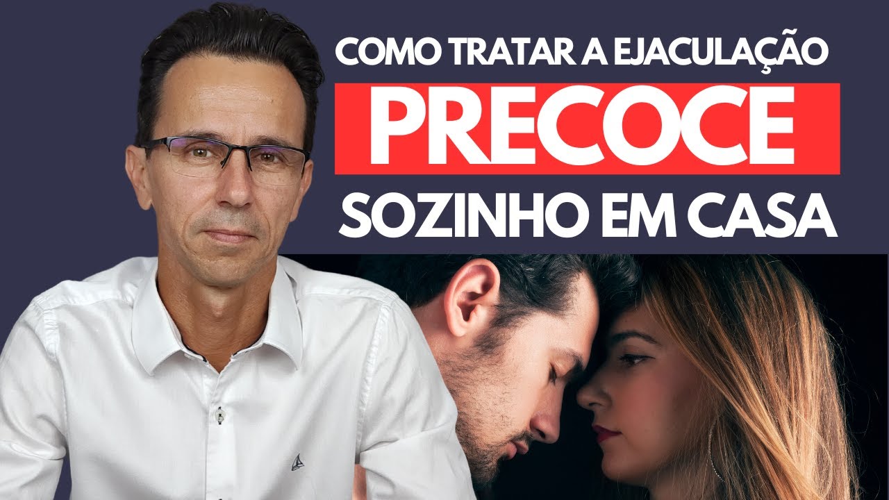 Como tratar a ejaculação precoce sozinho em casa | Marlon Mattedi, Psicólogo e Sexólogo