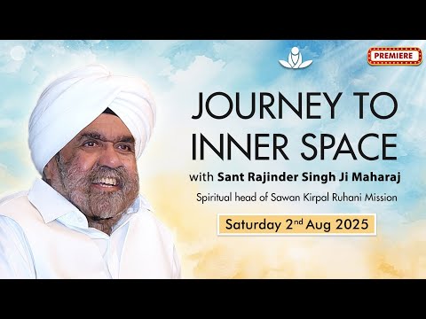 Journey to Inner Space - Sant Rajinder Singh Ji Maharaj (Aug 02, 2025)