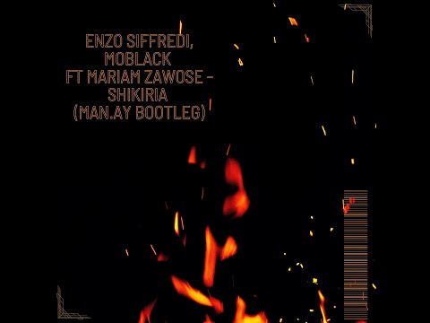 Enzo Siffredi & MoBlack feat. Mariam Zawose - Shikiria (MAN.AY Mix)