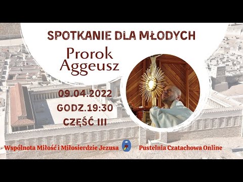 Spotkanie dla młodych. Pustelnia Czatachowa Online. Część III - 09.04.2022 godz. 19:30
