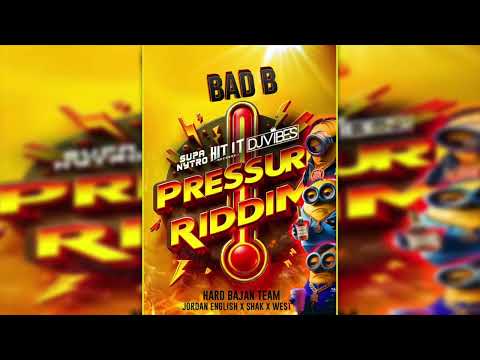 BAD B - Jordan English X SHAK X WEST (Pressure Riddim)