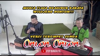 Download lagu Terompet Sunda Utep Bungsu ~ Onyon Onyon mp3