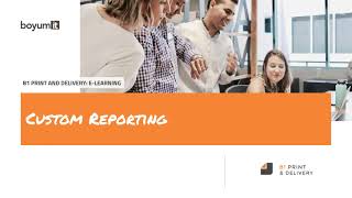 B1 Print & Delivery: Feature Focus - Custom Reporting Delivery System