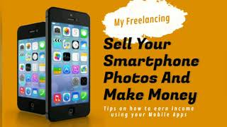 Make Money Selling Smartphone Photos Using Mobile Apps 2019