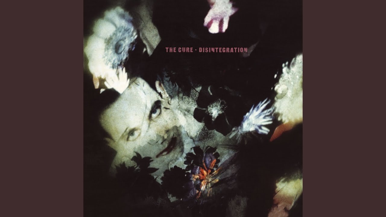 The Cure - Disintegration • CIB trailer
