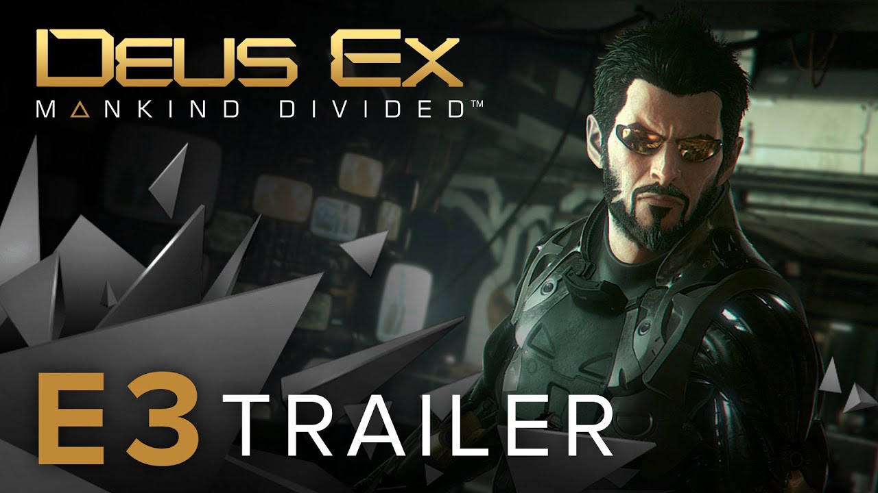 Deus Ex: Mankind Divided â€“ E3 2015 Trailer - YouTube