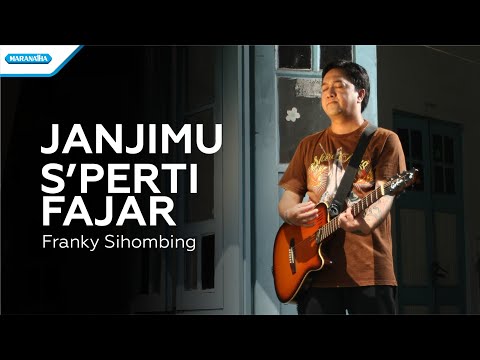 JanjiMu Seperti Fajar - Franky Sihombing (Official lyric video)
