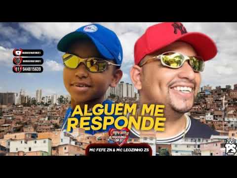 ALGUÉM ME RESPONDE-MC Fefe ZN & MC Leozinho ZS (DJ Boy)