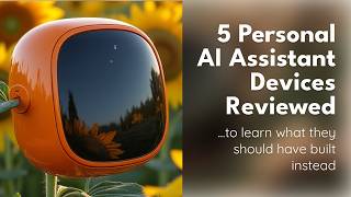 Five personal AI assistant devices reviewed and what they need to fix