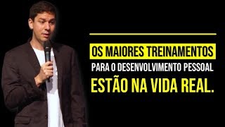 Os Maiores Treinamentos Para Desenvolvimento Pessoal Estão Na Vida Real…