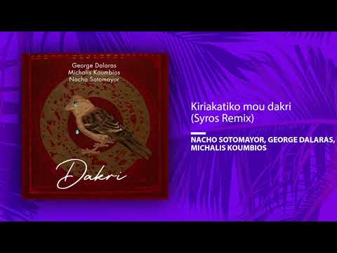 Nacho Sotomayor, George Dalaras, Michalis Koumbios - Kiriakatiko mou dakri (Syros Remix//Single)