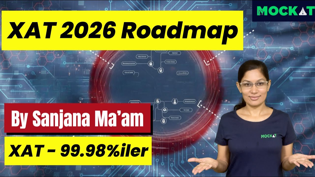 XAT (Xavier Aptitude Test) 2026 Exam Details, Syllabus, Cut-offs, and Mock Strategies by Sanjana Mam (99.98%iler)