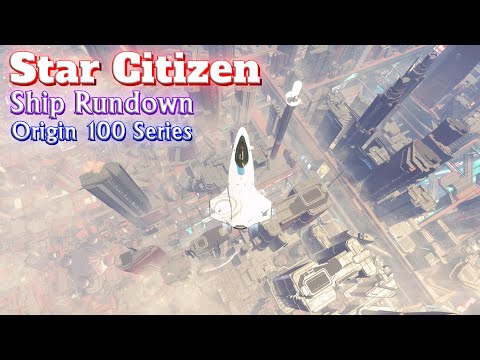 Star Citizen Ship Rundown - Origin 100 Series