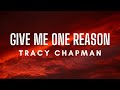 Tracy Chapman - Give Me One Reason (Lyrics)
