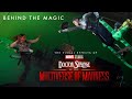 Behind the Magic | The Visual Effects of Marvel Studios’ Doctor Strange in the Multiverse of Madness