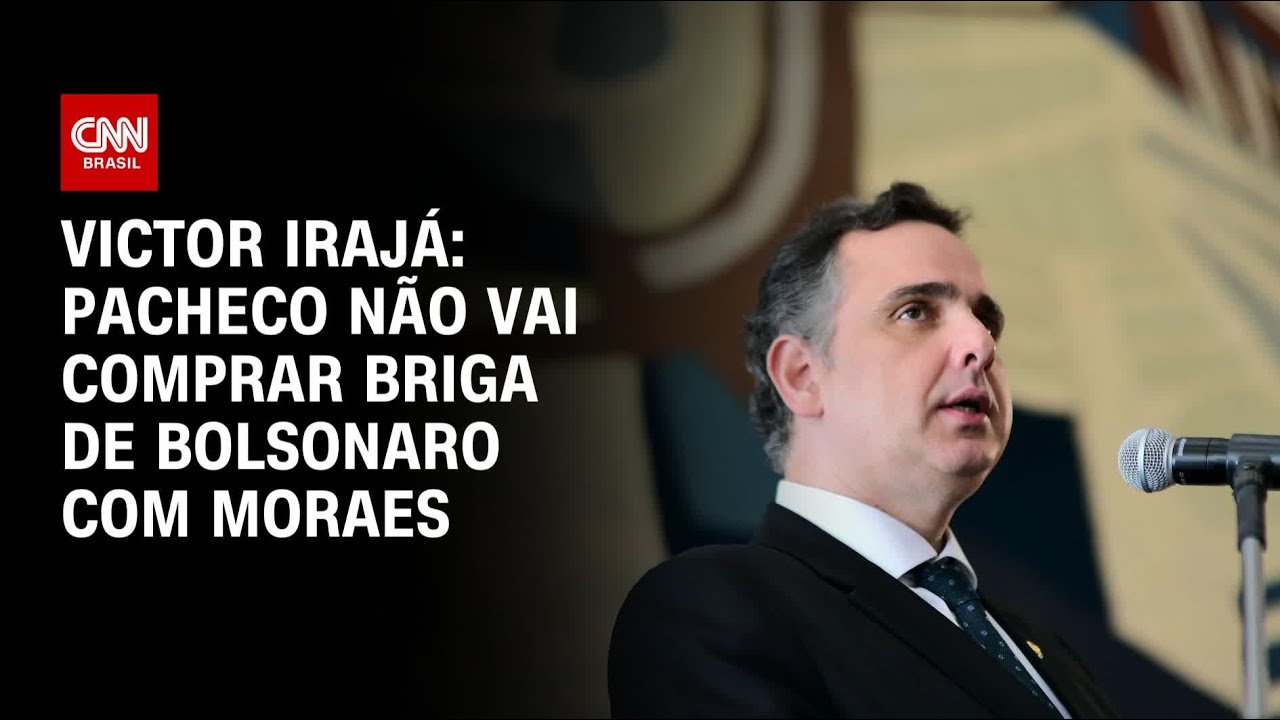 Victor Irajá: Pacheco não vai comprar briga de Bolsonaro com Moraes | CNN Arena