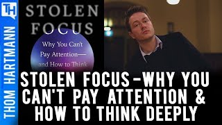 Stolen Focus Why You Can't Pay Attention - Conversations With Great Minds - Johann Hari