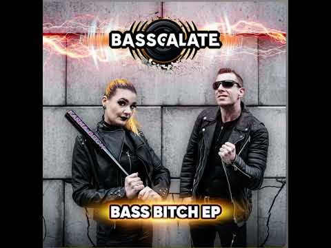 BASSCALATE - Bass bitch