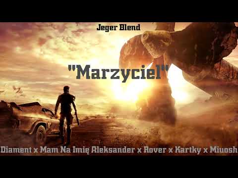 Diament x Mam Na Imię Aleksander x Rover x Kartky x Miuosh - Marzyciel / Madness Blend