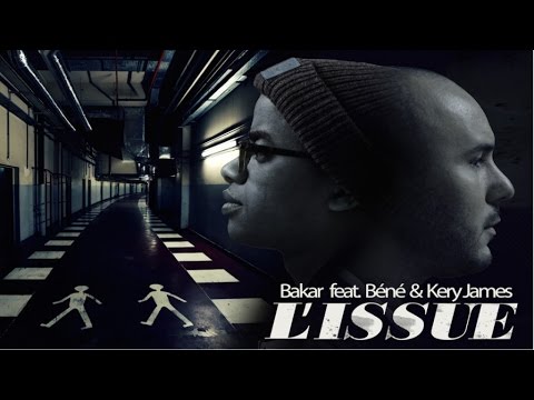 Bakar  Ft. Béné & Kery James - L'issue