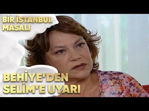 Behiye'den Selim'e Uyarı! - Bir İstanbul Masalı 38. Bölüm