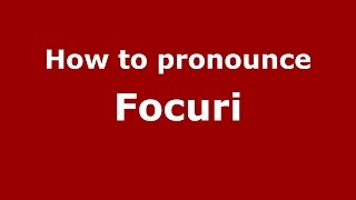 How to pronounce Focuri