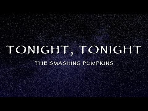 The Smashing Pumpkins - Tonight, Tonight (Lyrics)