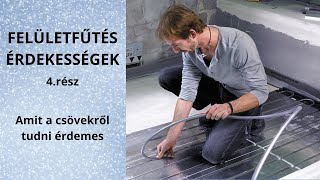 Felületfűtés érdekességek (4. rész) – Amit a padlófűtés csövekről tudni érdemes
