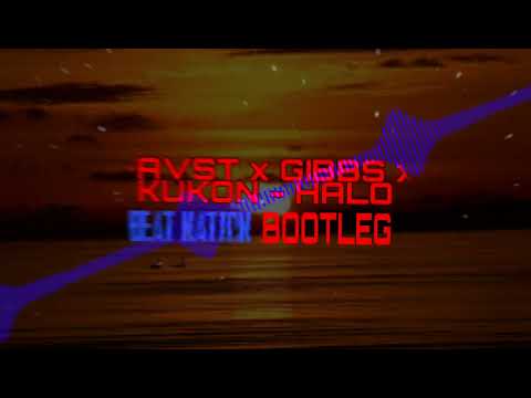 FAVST x GIBBS x KUKON - HALO (BEAT NATION BOOTLEG)