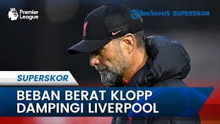 Jelang Lawan Chelsea Juergen Klopp Punya Satu Beban Berat Dampingi Liverpool