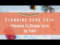 PLAN Your Trip From FLORENCE To CINQUE TERRE By Train