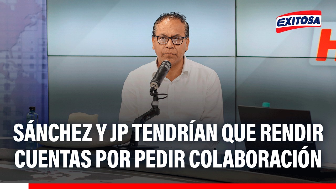 🔴🔵 Roberto Sánchez y JP tendrían que rendir cuentas por pedir colaboración