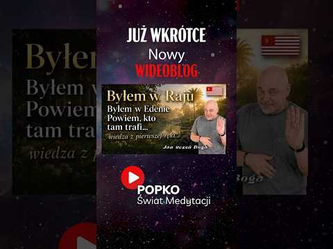 [POPKO Świat Medytacji] JUŻ WKRÓTCE: Czy Raj naprawdę wygląda tak, jak pokazują w filmach i przypowieściach❓