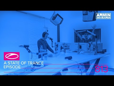 A State Of Trance Episode 813 (#ASOT813)