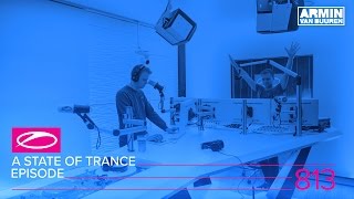 Armin van Buuren - Live @ A State Of Trance Episode 813 (#ASOT813) 2017