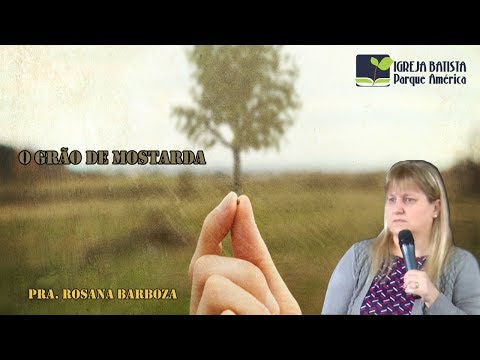 O Grão de Mostarda - Rosana Barbosa - IBPA