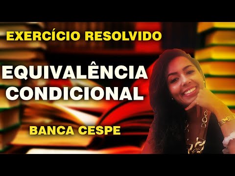 Exercício resolvido: Equivalência de condicional - (Cespe / 2018)